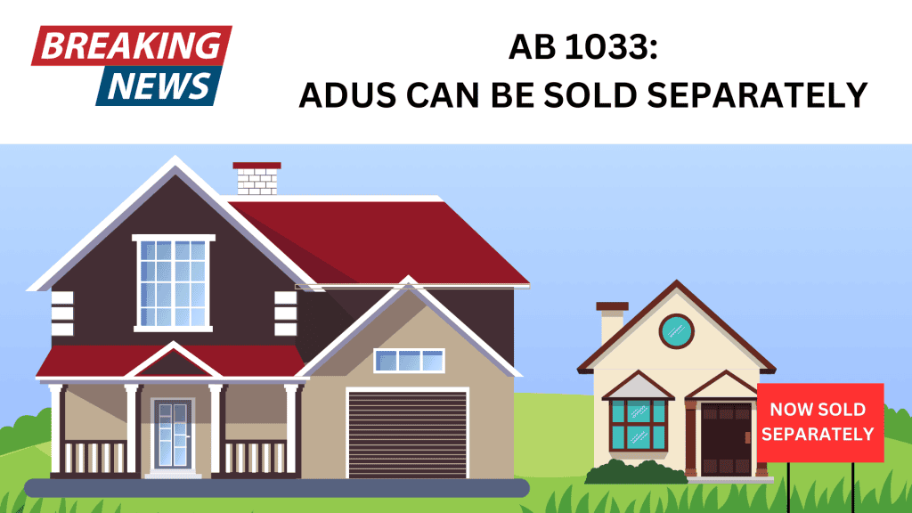 ADU CONDOS: YOU CAN SELL AN ADU SEPARATELY IN CALIFORNIA WITH AB 1033 1 AB 1033 and ADU condos